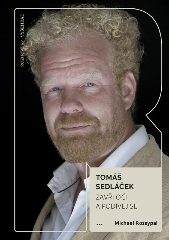 Zavři oči a podívej se - Tomáš Sedláček, Michael Rozsypal