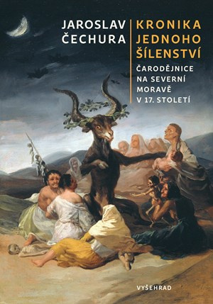 Kronika jednoho šílenství (Čarodějnice na severní Moravě v 17. století),Kronika jednoho šílenství (Čarodějnice na severní Moravě v 17. století)