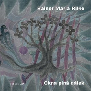 Okna plná dálek -  Rainer Maria Rilke