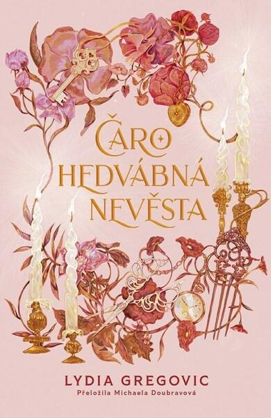 Čarohedvábná nevěsta - Lydia Gregovic - kniha z kategorie Fantasy