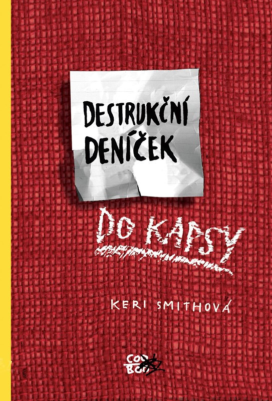 Destrukční deníček do kapsy - Keri Smith,Destrukční deníček do kapsy - Keri Smith - kniha z kategorie Omaľovávanky, vystrihovanie, papier