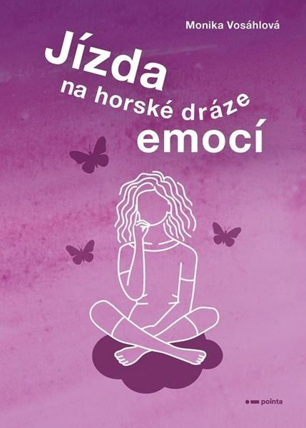 Jízda na horské dráze emocí - Monika Vosáhlová