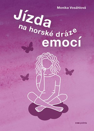 Jízda na horské dráze emocí - Monika Vosáhlová