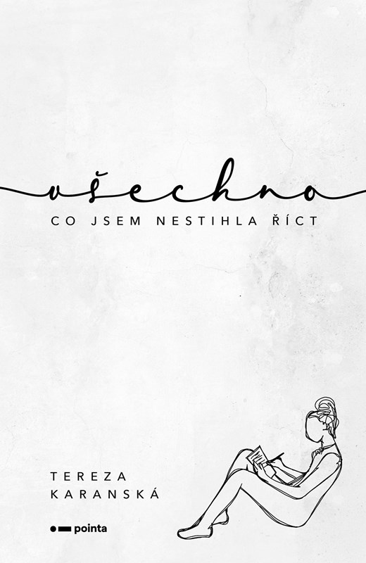 Všechno, co jsem nestihla říct - Tereza Karanská - kniha z kategorie Společenská beletrie