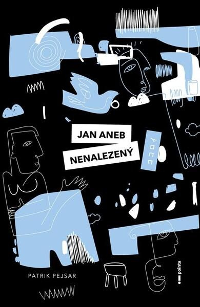 Jan aneb nenalezený -  Patrik Pejsar