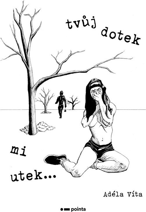 Tvůj dotek mi utek… Pointa