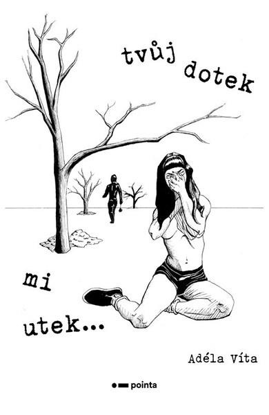 Tvůj dotek mi utek… Pointa