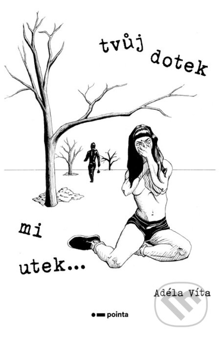 Tvůj dotek mi utek… Pointa