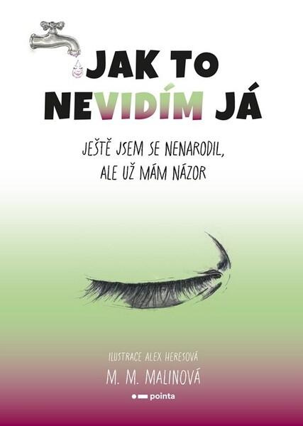 Jak to nevidím já -  Markéta Malinová Mathauser