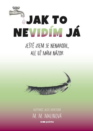 Jak to nevidím já -  Markéta Malinová Mathauser
