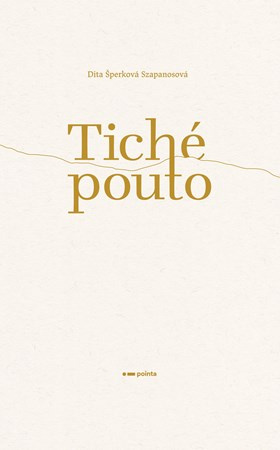 Tiché pouto -  Dita Šperková Szapanosová