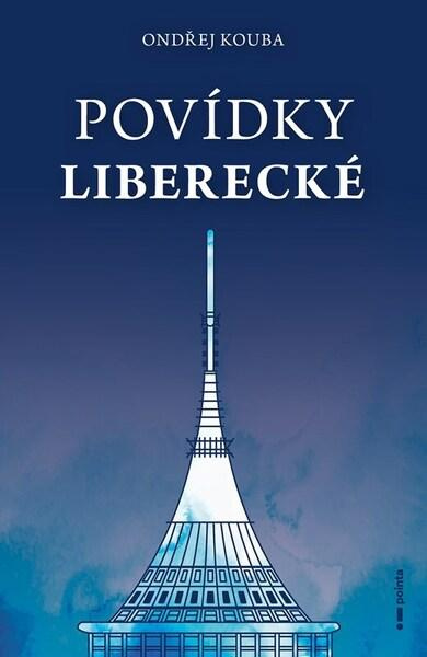 Povídky liberecké -  Ondřej Kouba