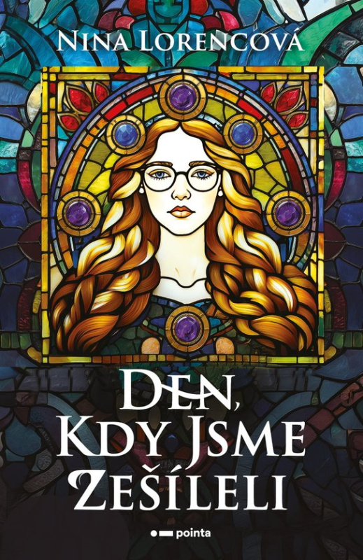 Den, kdy jsme zešíleli -  Nina Lorencová