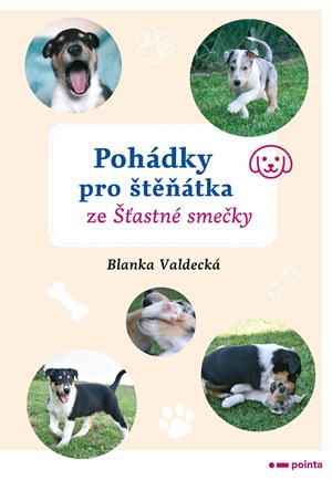 Pohádky pro štěňátka ze Šťastné smečky | Blanka Valdecká