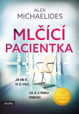 Mlčící pacientka - Alex Michaelides,Mlčící pacientka - Alex Michaelides