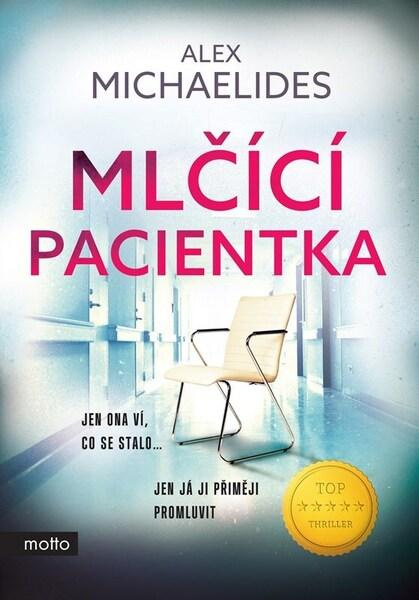 Mlčící pacientka - Alex Michaelides,Mlčící pacientka - Alex Michaelides