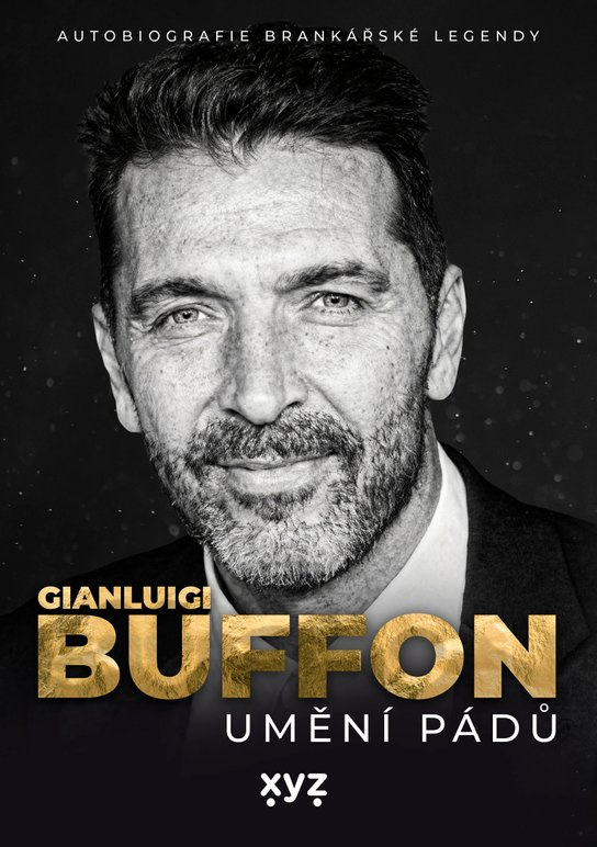 Gianluigi Buffon: umění pádů (Autobiografie brankářské legendy)