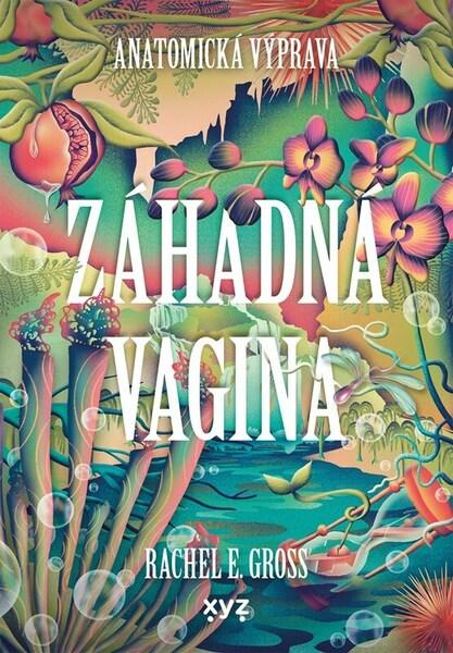 Záhadná vagina -  Rachel E.  Gross