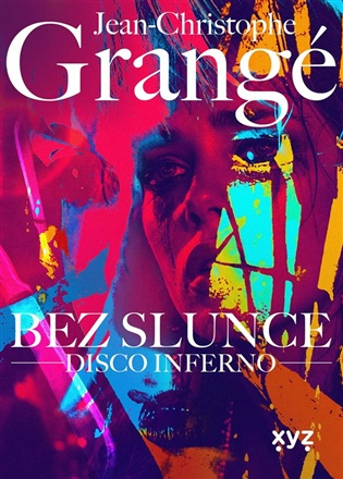 Bez slunce: Disco Inferno -  Jean Christophe Grangé