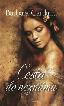 Cesta do neznáma - Barbara Cartland