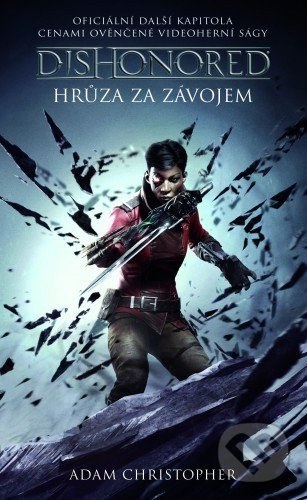 Dishonored 3 - Hrůza za závojem - Adam Christopher
