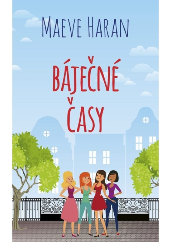 Báječné časy - Maeve Haran