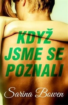 Když jsme se poznali - Sarina Bowen