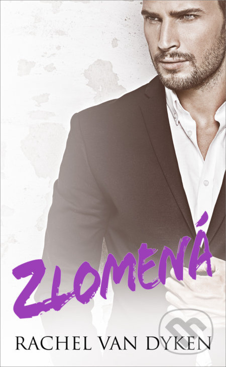Zlomená - Rachel van Dyken