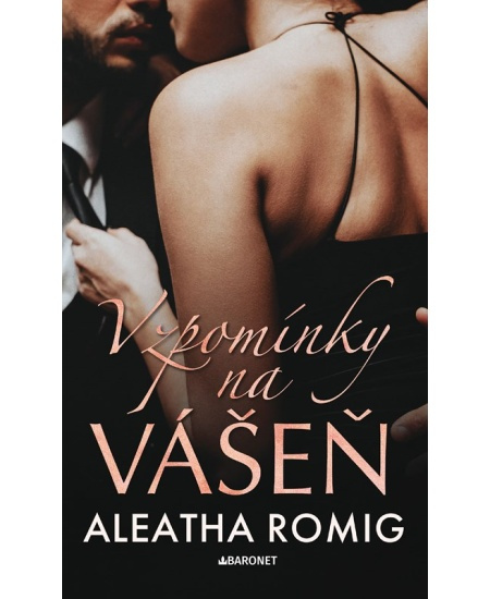 Vzpomínky na vášeň - Aleatha Roming