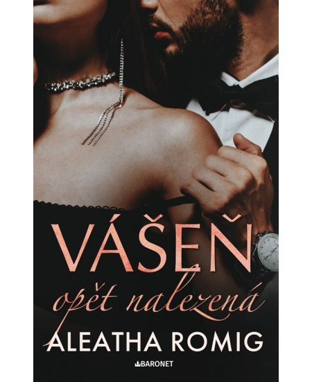 Vášeň opět nalezená - Aleatha Romig