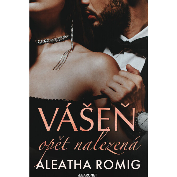 Vášeň opět nalezená - Aleatha Romig