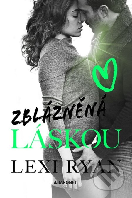 Zblázněná láskou - Lexi Ryan - kniha z kategorie Romantická