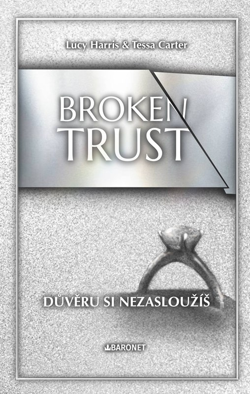 Broken Trust: Důvěru si nezasloužíš - Lucy Harris, Tessa Carter