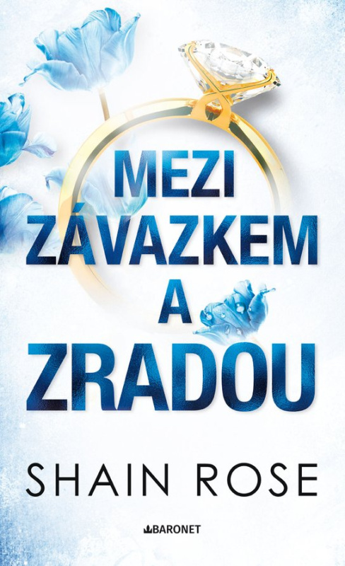 Mezi závazkem a zradou -  Shain Rose