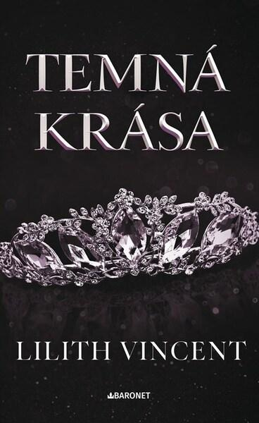 Temná krása - Lilith Vincent - kniha z kategorie Beletrie