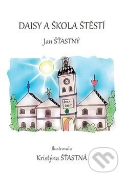 Daisy a škola štěstí - Jan Šťastný