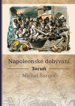 Napoleonské dobývání - Michal Šurgot