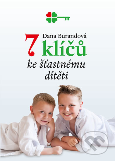 7 klíčů ke šťastnému dítěti - Dana Burandová