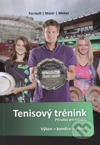 Tenisový trénink - Příručka pro trenéry (Výkon / kondice / zdraví) - kniha z kategorie Sport