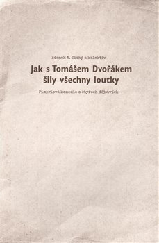 Jak s Tomášem Dvořákem šily všechny loutky - Zdeněk Tichý