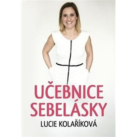 Učebnice sebelásky - Lucie Kolaříková