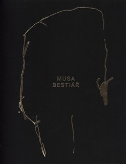 Bestiář - (Lukáš Musil) Musa