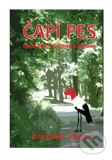 Čapí Pes - Richard Medek, I. Pfanner