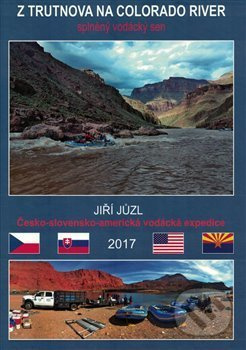 Z Trutnova na Colorado River - Jiří Jůzl