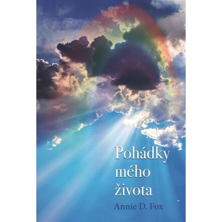 Pohádky mého života - Annie D. Fox