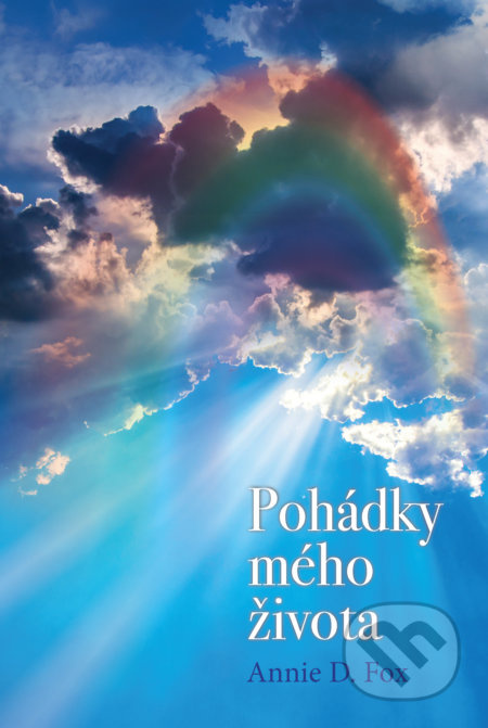 Pohádky mého života - Annie D. Fox