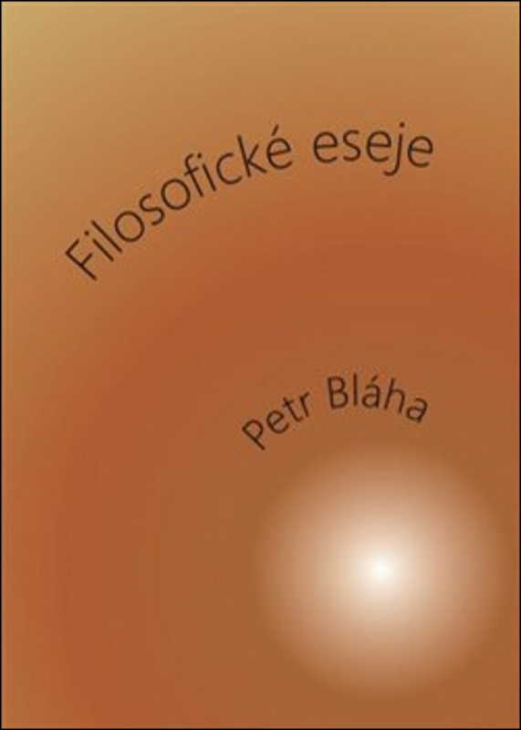 Filosofické eseje - Petr Bláha