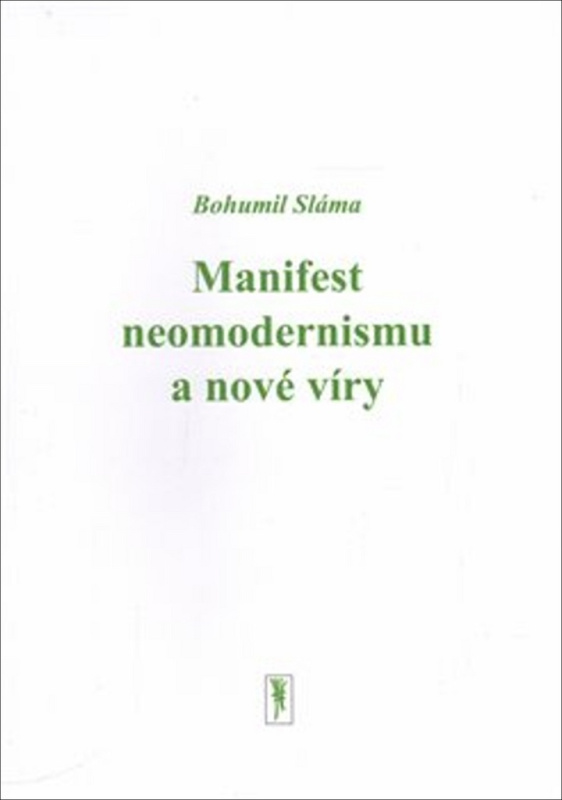 Manifest neomodernismu a nové víry - Bohumil Sláma