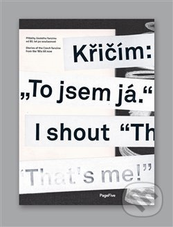 Křičím: „To jsem já.“ - Michal Nanoru, Pavel Turek, Ivan Adamovič, Jitka Kolářová, Jaroslav Švelch, Antonín Tesař, Viktor Palák, Miloš Hroch