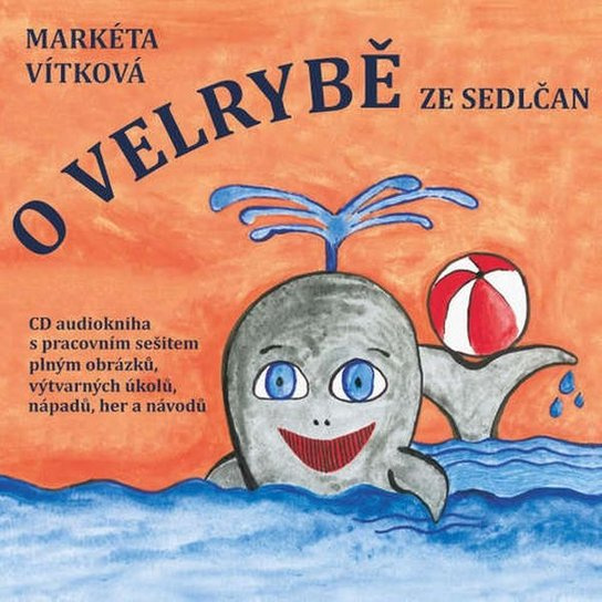 O velrybě ze Sedlčan + CD - Markéta Vítková